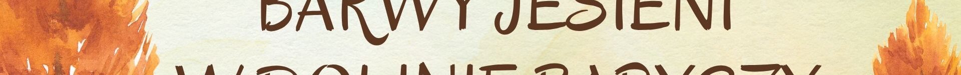 Barwy jesieni w Dolinie Baryczy – Dolnośląska Inicjatywa Międzypokoleniowa