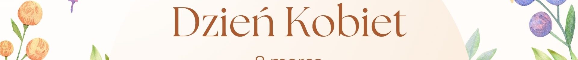 8 marca – Dzień Kobiet