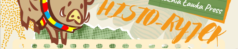 Kwietniowy numer „Histo-Ryjka”